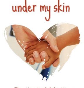 Under My Skin: The Heart of Adoption on Chris Fabry Live!