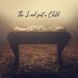 The Lord Sent a Child