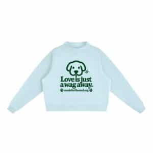 Love Is Just a Wag Away — Fleece Sweatshirt - Light Blue, M