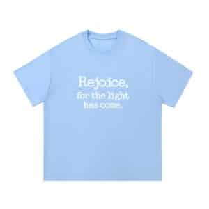 Rejoice for the Light Has Come — Front Print Tee - Blue, M