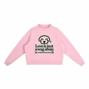 Love Is Just a Wag Away — Fleece Sweatshirt - Pink, M