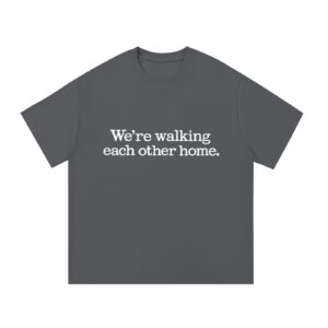 We're Walking Each Other Home — Front Print Tee - Dark Gray, XL